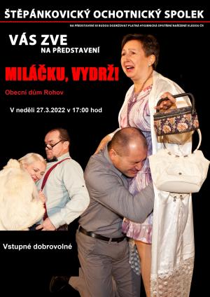 Divadelní představení "Miláčku, vydrž!" Obecní dům Rohov v neděli 27.3.2022 1